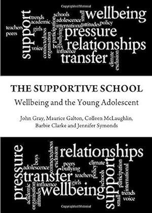 Bild des Verkufers fr The Supportive School: Wellbeing and the Young Adolescent zum Verkauf von WeBuyBooks