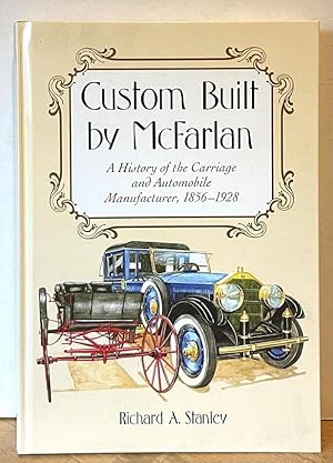 Custom Built by McFarlan: A History of the Carriage and Automobile Manufacturer, 1856-1928