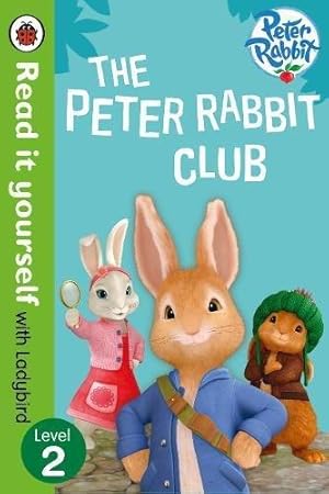 Seller image for Peter Rabbit: The Peter Rabbit Club " Read It Yourself with Ladybird Level 2 for sale by WeBuyBooks