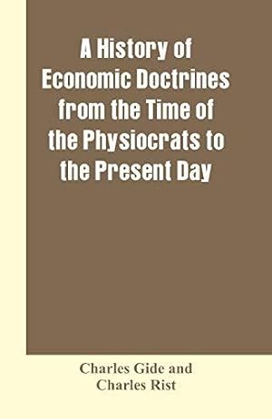 Seller image for A history of economic doctrines from the time of the physiocrats to the present day for sale by WeBuyBooks