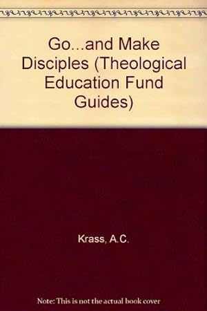 Image du vendeur pour Go.and Make Disciples: 9 (Theological Education Fund Guides) mis en vente par WeBuyBooks