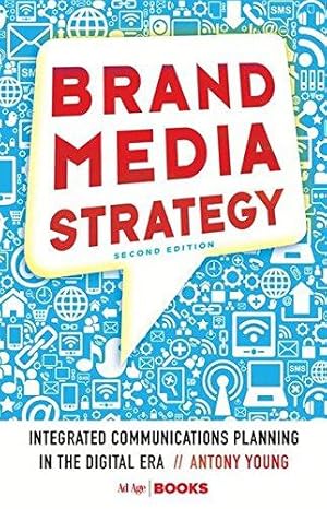 Imagen del vendedor de Brand Media Strategy: Integrated Communications Planning in the Digital Era a la venta por WeBuyBooks