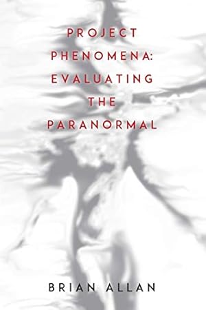 Bild des Verkufers fr Project Phenomena: Evaluating the Paranormal zum Verkauf von WeBuyBooks