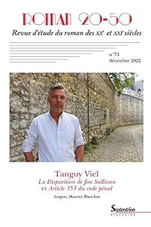 Seller image for Tanguy Viel : La Disparition de Jim Sullivan et Article 353 du Code Pénal: Roman 20-50, n° 74/décembre 2022 for sale by WeBuyBooks