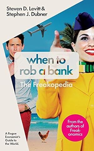 Imagen del vendedor de When to Rob a Bank: A Rogue Economist's Guide to the World a la venta por WeBuyBooks