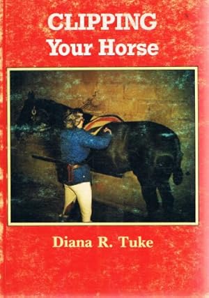 Bild des Verkufers fr Clipping Your Horse zum Verkauf von WeBuyBooks