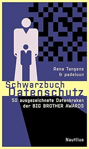 Bild des Verkufers fr Schwarzbuch Datenschutz: Ausgezeichnete Datenkraken der Big Brother Awards zum Verkauf von WeBuyBooks