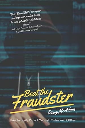 Imagen del vendedor de Beat the Fraudster: How to Easily Protect Yourself Online and Offline a la venta por WeBuyBooks