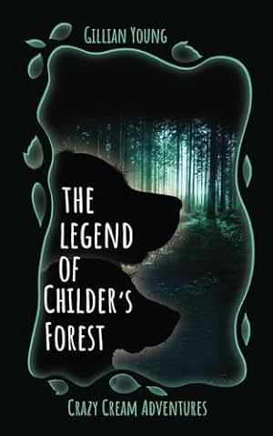 Imagen del vendedor de The Legend of Childer's Forest (Crazy Cream Adventures) a la venta por WeBuyBooks