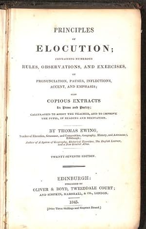 Bild des Verkufers fr Principles of Elocution: Containing Numerous Rules, Observations, and Exercises, On Pronunciation, Pauses, Inflections, Accent, and Emphasis; Also . Teacher, and to Improve the Pupil in Reading zum Verkauf von WeBuyBooks