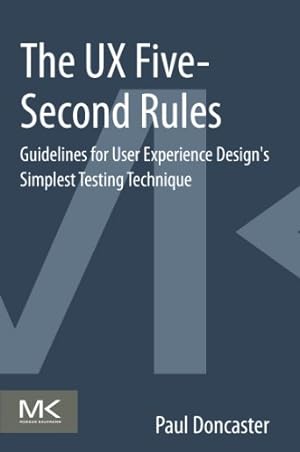 Seller image for The UX Five-Second Rules: Guidelines for User Experience Design's Simplest Testing Technique for sale by WeBuyBooks