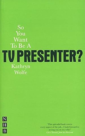 Seller image for So You Want To Be A TV Presenter? (So You Want To Be.? career guides) for sale by WeBuyBooks