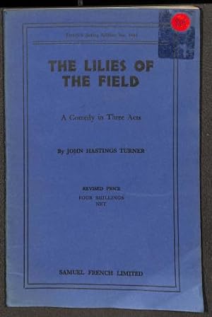 Seller image for The Lilies of the Field: Comedy in Three Acts (French's acting ed) for sale by WeBuyBooks