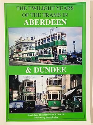 Bild des Verkufers fr The Twilight Years of the Trams in Aberdeen and Dundee zum Verkauf von WeBuyBooks