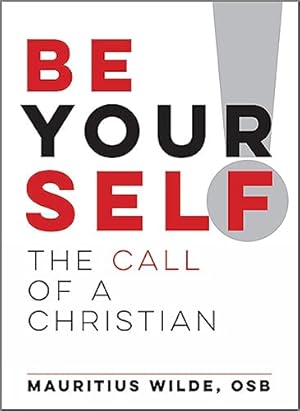 Bild des Verkufers fr Be Yourself!: The Call of a Christian zum Verkauf von WeBuyBooks