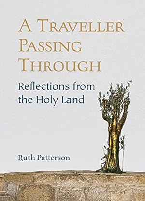 Seller image for The Traveller Passing Through: Reflections from the Holy Land for sale by WeBuyBooks