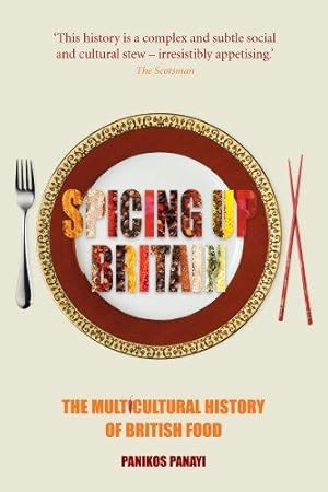 Bild des Verkufers fr Spicing Up Britain: The Multicultural History of British Food zum Verkauf von WeBuyBooks