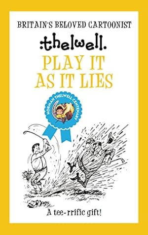 Imagen del vendedor de Play It As It Lies: A witty take on golf from the legendary cartoonist (Norman Thelwell) a la venta por WeBuyBooks