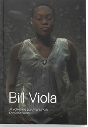 Bild des Verkufers fr Bill Viola: At Yorkshire Sculpture Park: Exhibition Guide zum Verkauf von WeBuyBooks