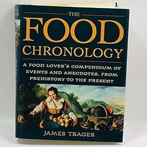 Bild des Verkufers fr The Food Chronology: A Food Lover's Compendium of Events and Anecdotes from Prehistory to the Present Day zum Verkauf von WeBuyBooks