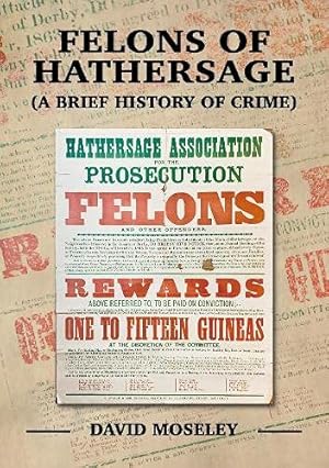 Immagine del venditore per Felons of Hathersage: (A Brief History of Crime) venduto da WeBuyBooks