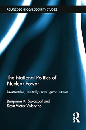 Seller image for The National Politics of Nuclear Power: Economics, Security, and Governance (Routledge Global Security Studies) for sale by WeBuyBooks