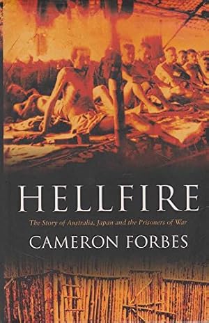 Seller image for HELLFIRE - The Story of Australia, Japan and the Prisoners of War for sale by WeBuyBooks