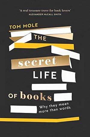 Bild des Verkufers fr The Secret Life of Books: Why They Mean More Than Words zum Verkauf von WeBuyBooks
