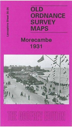 Seller image for Morecambe 1931: Lancashire Sheet 30.05 (Old Ordnance Survey Maps of Lancashire) for sale by WeBuyBooks