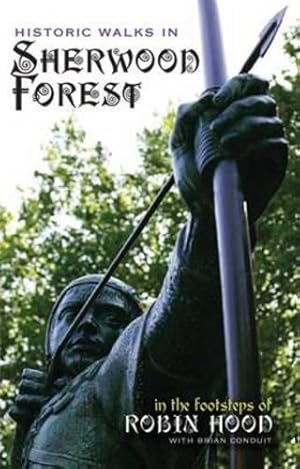 Seller image for Historic Walks in Sherwood Forest: in the Footsteps of Robin Hood for sale by WeBuyBooks