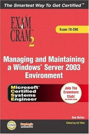 Seller image for MCSE Managing and Maintaining a Windows Server 2003 Environment (Exam Cram 70-290) for sale by WeBuyBooks