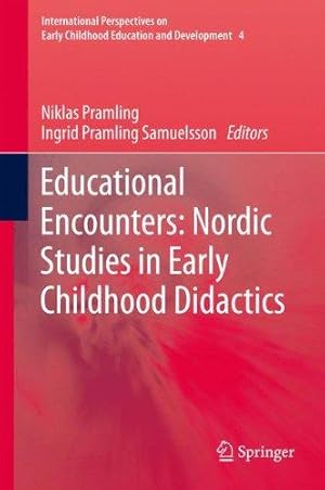 Immagine del venditore per Educational Encounters: Nordic Studies in Early Childhood Didactics: 4 (International Perspectives on Early Childhood Education and Development, 4) venduto da WeBuyBooks