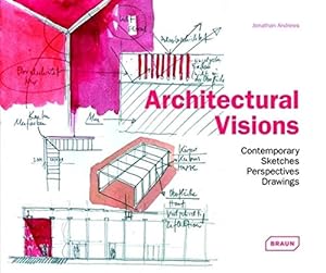 Bild des Verkufers fr Architectural Visions: Contemporary Sketches, Perspectives, Drawings zum Verkauf von WeBuyBooks