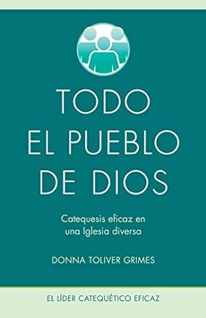 Seller image for Todo El Pueblo de Dios: Catequesis Eficaz En Una Iglesia Diversa (Effective Catechetical Leader) for sale by WeBuyBooks
