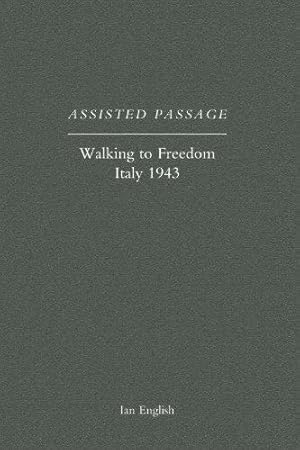 Imagen del vendedor de Assisted Passage: Walking to Freedom Italy 1943 a la venta por WeBuyBooks