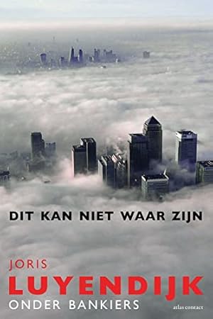 Seller image for Dit kan niet waar zijn: onder bankiers for sale by WeBuyBooks