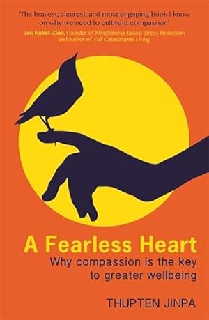 Seller image for A Fearless Heart: Why Compassion is the Key to Greater Wellbeing for sale by WeBuyBooks