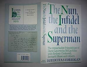 Seller image for Nun, the Infidel and the Superman: Remarkable Friendship of Dame Laurentia McLachlan with Sir Sydney Cockerell, Bernard Shaw and Others for sale by WeBuyBooks