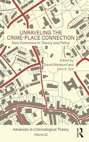 Immagine del venditore per Unraveling the Crime-Place Connection, Volume 22: New Directions in Theory and Policy (Advances in Criminological Theory) venduto da WeBuyBooks