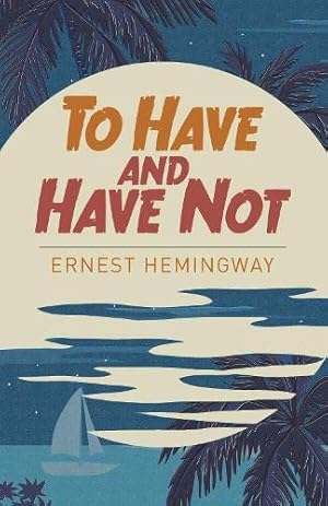 Image du vendeur pour To Have And To Not Have mis en vente par WeBuyBooks