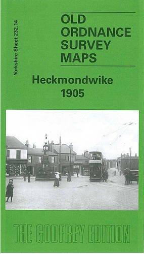 Bild des Verkufers fr Heckmondwike 1905: Yorkshire Sheet 232.14 (Old O.S. Maps of Yorkshire) zum Verkauf von WeBuyBooks