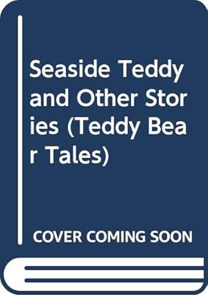 Bild des Verkufers fr Seaside Teddy and Other Stories (Teddy Bear Tales) zum Verkauf von WeBuyBooks