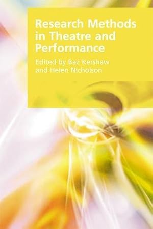 Imagen del vendedor de Research Methods in Theatre and Performance (Research Methods for the Arts and Humanities) a la venta por WeBuyBooks