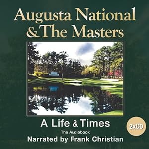 Bild des Verkufers fr Augusta National and the Masters: The Life and Times zum Verkauf von WeBuyBooks