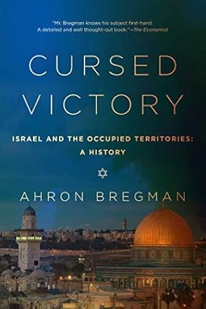 Bild des Verkufers fr Cursed Victory: Israel and the Occupied Territories: A History zum Verkauf von WeBuyBooks