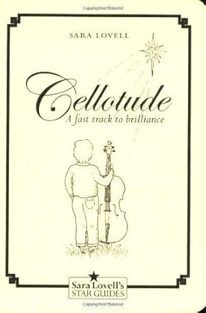 Bild des Verkufers fr Cellotude: A Fast Track to Brilliance (Sara Lovell's Star Guides) zum Verkauf von WeBuyBooks