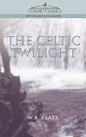 Immagine del venditore per The Celtic Twilight venduto da WeBuyBooks