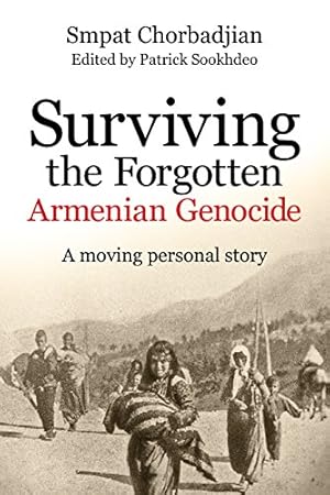 Bild des Verkufers fr Surviving the Forgotten Armenian Genocide: A moving personal story zum Verkauf von WeBuyBooks