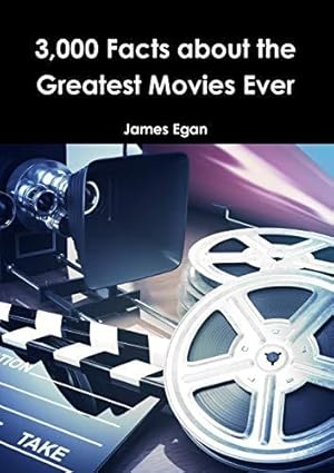 Immagine del venditore per 3000 Facts about the Greatest Movies Ever venduto da WeBuyBooks