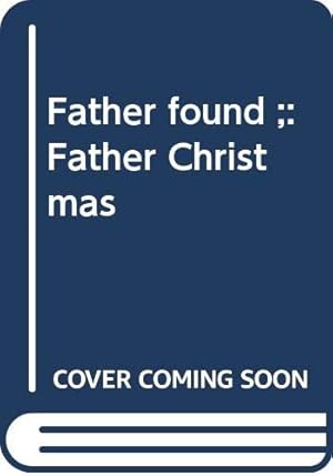 Seller image for Father found ;: Father Christmas for sale by WeBuyBooks